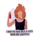 Whip My Hair Sticker